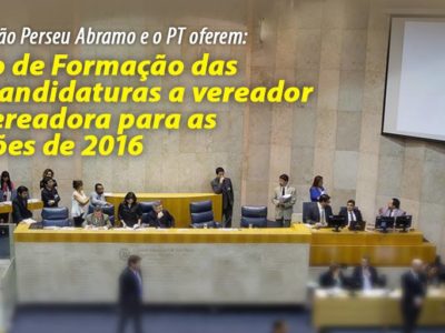 Fundação Perseu Abramo e Partido dos Trabalhadores oferecem curso aos pré-candidatos a Vereador e Vereadora