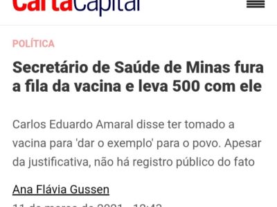 Carta Capital – Secretário de Saúde de Minas fura a fila da vacina e leva 500 com ele