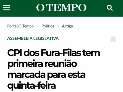 O Tempo – CPI dos Fura-Filas tem primeira reunião marcada para esta quinta-feira