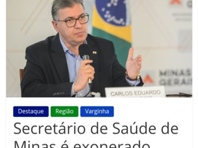 Correio do Sul – Secretário de Saúde de Minas é exonerado após tomar vacina contra o coronavírus; substituto é definido