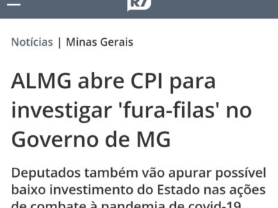 R7 – ALMG abre CPI para investigar ‘fura-filas’ no Governo de MG