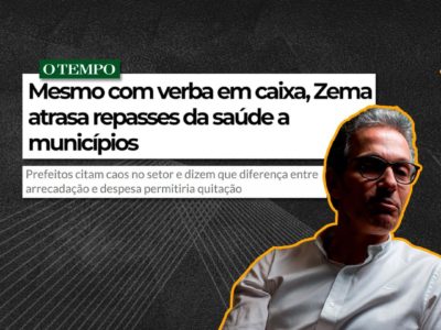 Zema atrasa repasses para a Saúde mesmo com dinheiro em caixa