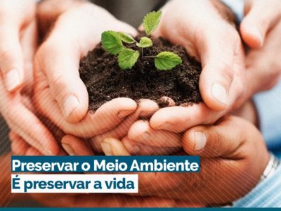 Preservar o Meio Ambiente é preservar a vida