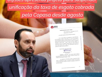 Ulysses apresenta projeto para suspender unificação da taxa de esgoto cobrada pela Copasa