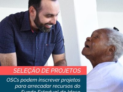 Organizações da Sociedade Civil podem inscrever projetos para arrecadar recursos do Fundo Estadual do Idoso